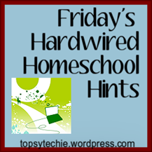 fridays hardwired homeschool hints pic